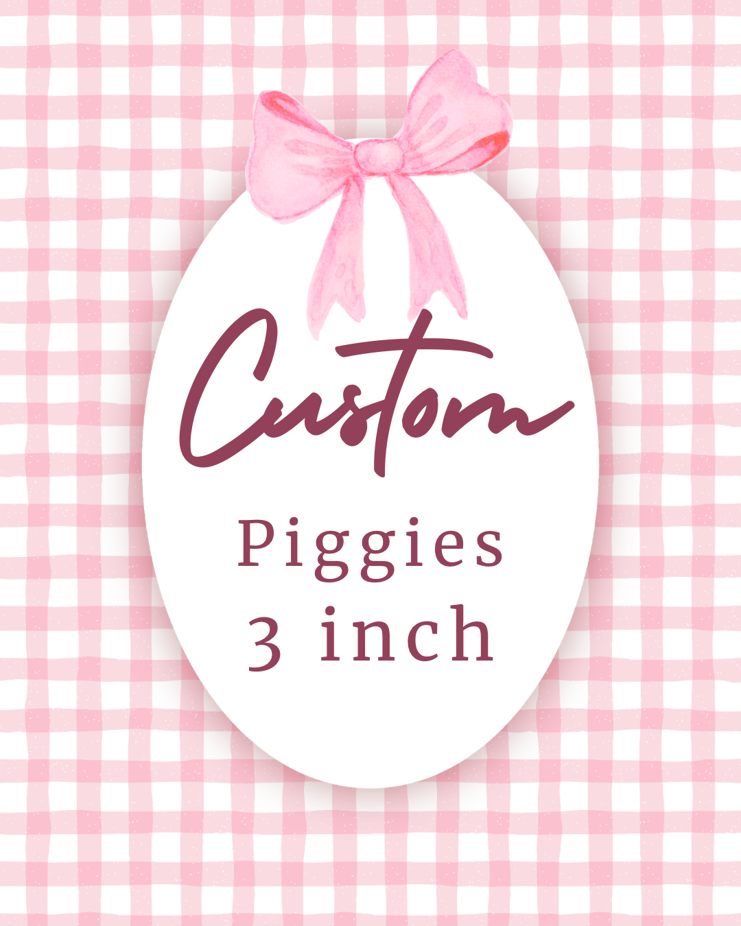 Custom 3 inch Piggies