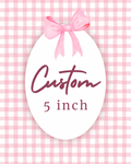 Custom 5 inch Bow