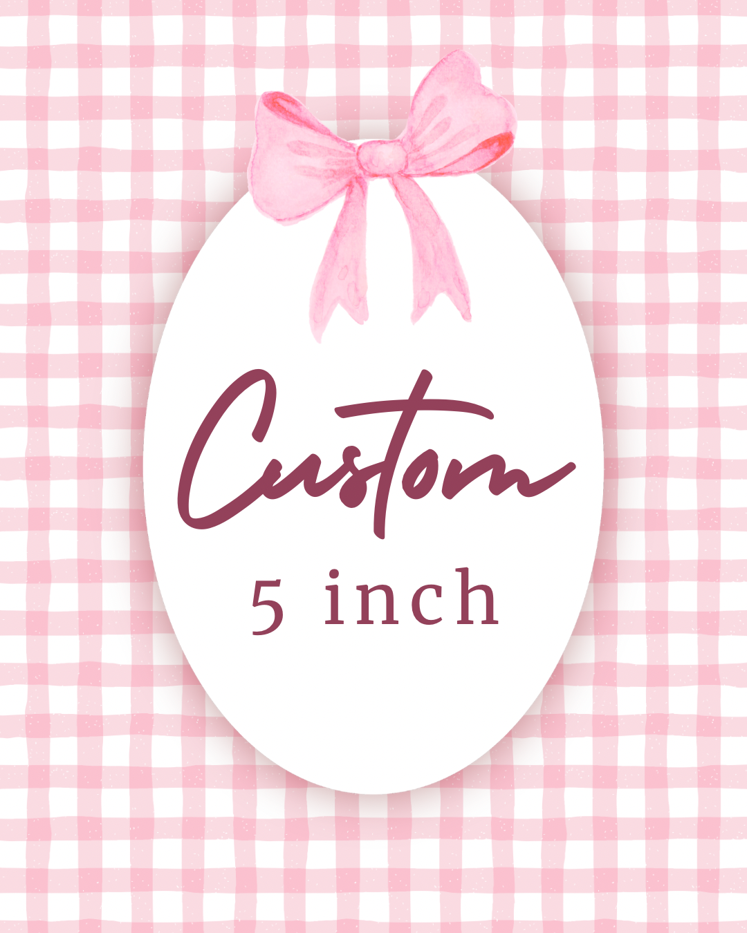 Custom 5 inch Bow