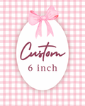 Custom 6 inch Bow